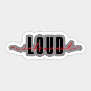 Loud Introvert Sticker